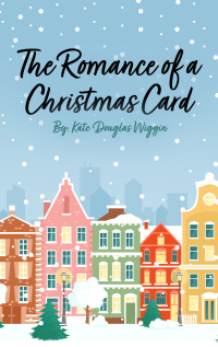 Imagen de portada: The Romance of a Christmas Card 9781449907051