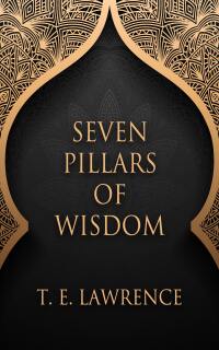 表紙画像: Seven Pillars of Wisdom 9781853264696