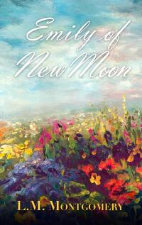 Cover image: Emily of New Moon 9798375487021