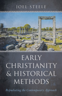 Omslagafbeelding: Early Christianity and Historical Methods 9781666700930