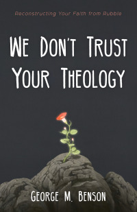 صورة الغلاف: We Don’t Trust Your Theology 9781666701654
