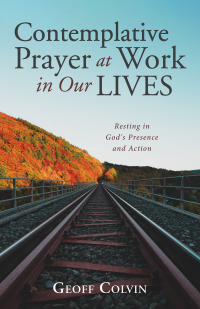 Cover image: Contemplative Prayer at Work in Our Lives 9781666702682