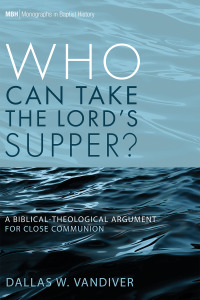 Cover image: Who Can Take the Lord’s Supper? 9781666703139