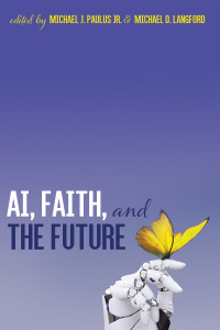 Cover image: AI, Faith, and the Future 9781666703467