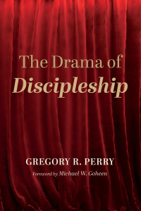 Omslagafbeelding: The Drama of Discipleship 9781666704150