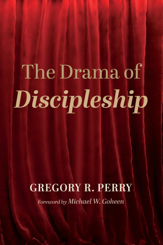 Cover image: The Drama of Discipleship 9781666704150