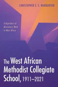Cover image: The West African Methodist Collegiate School, 1911–2021 9781666704365