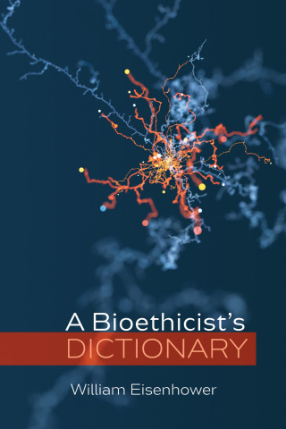 Titelbild: A Bioethicist’s Dictionary 9781666705119