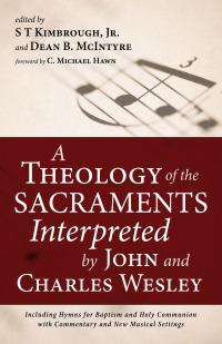 Imagen de portada: A Theology of the Sacraments Interpreted by John and Charles Wesley 9781666705652