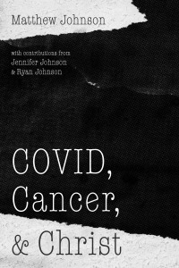 Titelbild: COVID, Cancer, and Christ 9781666708202