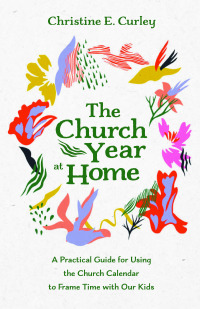 صورة الغلاف: The Church Year at Home 9781666709049