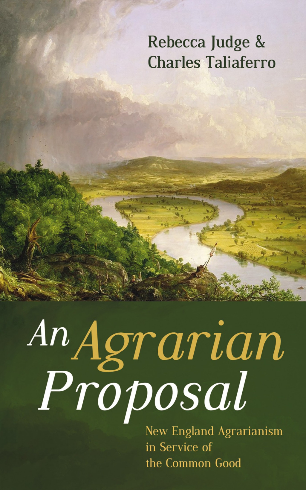An Agrarian Proposal New England Agrarianism in Service of the Common Good