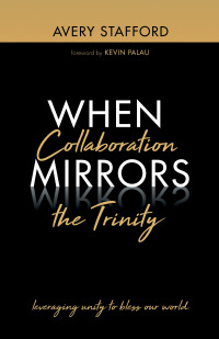 表紙画像: When Collaboration Mirrors the Trinity 9781666710656