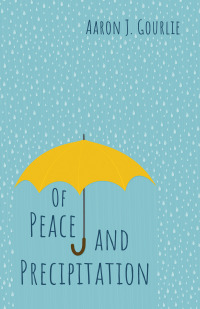 Imagen de portada: Of Peace and Precipitation 9781666710984