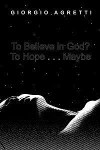 Cover image: To Believe in God? To Hope . . . Maybe 9781666712346