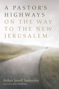Omslagafbeelding: A Pastor’s Highways on the Way to the New Jerusalem 9781666713336