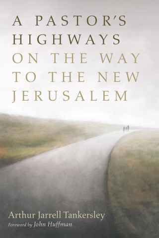 Imagen de portada: A Pastor’s Highways on the Way to the New Jerusalem 9781666713336