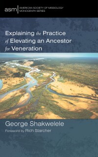 Omslagafbeelding: Explaining the Practice of Elevating an Ancestor for Veneration 9781666714081