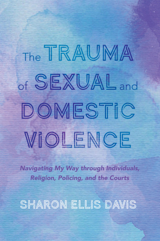 Omslagafbeelding: The Trauma of Sexual and Domestic Violence 9781666715415