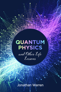 Omslagafbeelding: Quantum Physics and Other Life Lessons 9781666716498