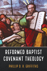 Omslagafbeelding: Reformed Baptist Covenant Theology 9781666717150