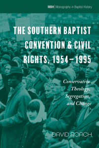 Imagen de portada: The Southern Baptist Convention & Civil Rights, 1954–1995 9781666717488