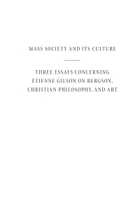 Imagen de portada: Mass Society and Its Culture, and Three Essays concerning Etienne Gilson on Bergson, Christian Philosophy, and Art 9781666717921