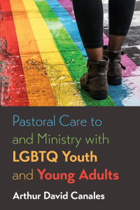 Cover image: Pastoral Care to and Ministry with LGBTQ Youth and Young Adults 9781666719321