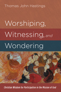 Titelbild: Worshiping, Witnessing, and Wondering 9781666723274