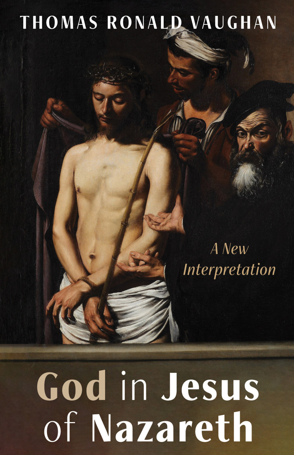 God in Jesus of Nazareth A New Interpretation