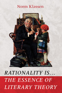 Omslagafbeelding: Rationality Is . . . The Essence of Literary Theory 9781666730180