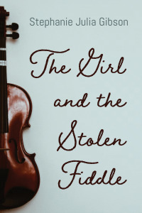 صورة الغلاف: The Girl and the Stolen Fiddle 9781666731798
