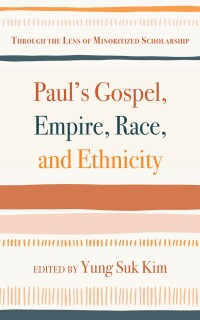 Imagen de portada: Paul’s Gospel, Empire, Race, and Ethnicity 9781666731873
