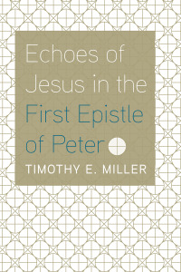 Cover image: Echoes of Jesus in the First Epistle of Peter 9781666733372