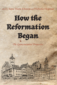 Omslagafbeelding: How the Reformation Began 9781666733846
