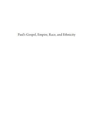 Cover image: Paul’s Gospel, Empire, Race, and Ethnicity 9781666731873