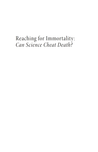 Cover image: Reaching for Immortality: Can Science Cheat Death? 9781666736748