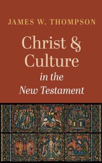 Cover image: Christ and Culture in the New Testament 9781666739466