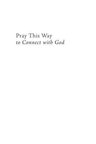 صورة الغلاف: Pray This Way to Connect with God 9781666742749