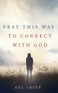 Cover image: Pray This Way to Connect with God 9781666742749