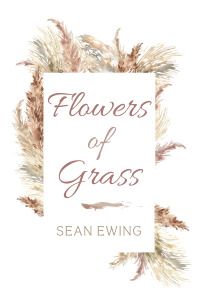 Cover image: Flowers of Grass 9781666742923