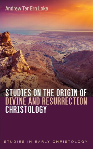 Cover image: Studies on the Origin of Divine and Resurrection Christology 9781666743371