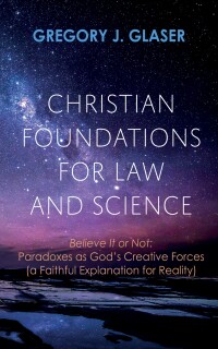 صورة الغلاف: Christian Foundations for Law and Science 9781666745122