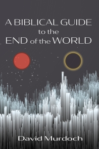 Imagen de portada: A Biblical Guide to the End of the World 9781666745306