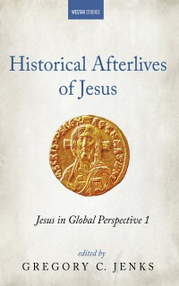 Omslagafbeelding: Historical Afterlives of Jesus 9781666746792