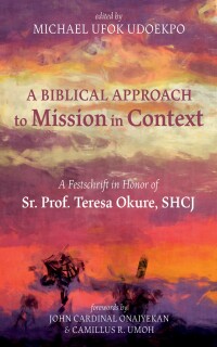 Cover image: A Biblical Approach to Mission in Context 9781666747034