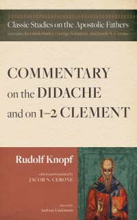 Cover image: Commentary on the Didache and on 1–2 Clement 9781666747737