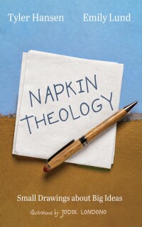 Imagen de portada: Napkin Theology 9781666747850