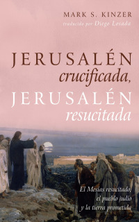 Titelbild: Jerusalén crucificada, Jerusalén resucitada 9781666749267