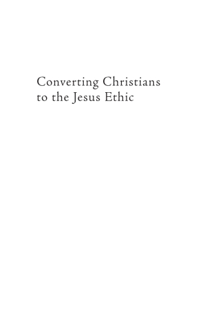 Cover image: Converting Christians to the Jesus Ethic 9781666749502